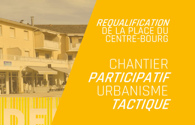 Chantier participatif / Place du Centre-bourg / 31 Mai au 3 Juin