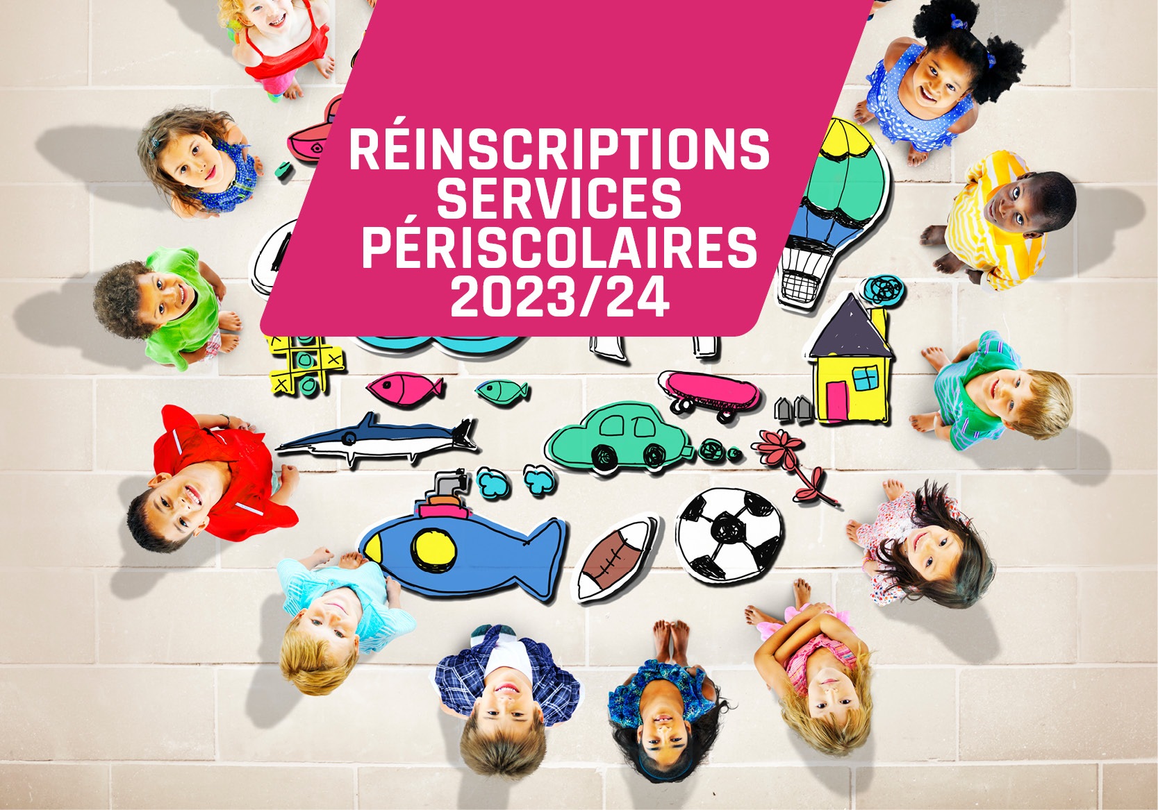 Réinscriptions aux Services Périscolaires 2023-24 / Jusqu’au 31 Mai