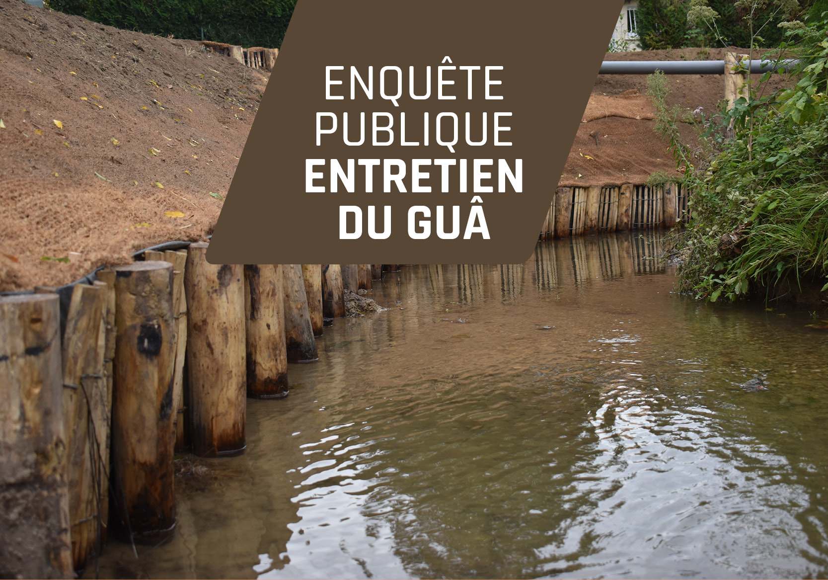 Enquête Publique / Gestion des cours d’eau du BV du Guâ